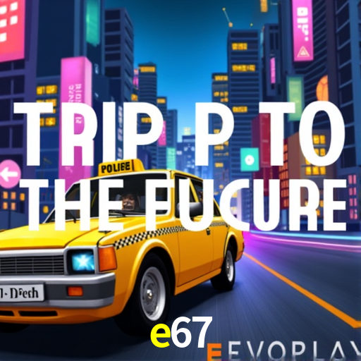 e67